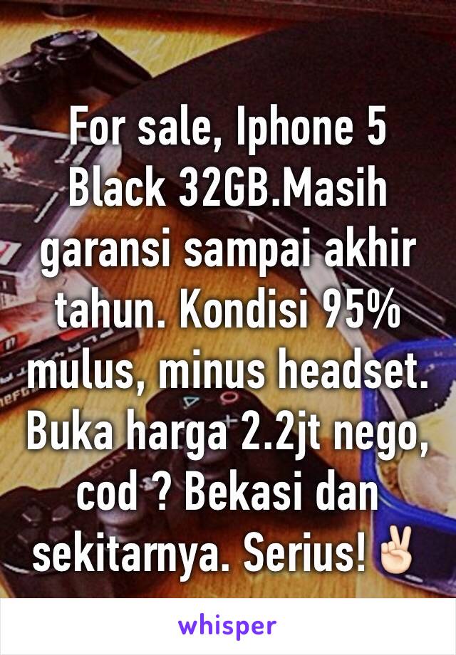 For sale, Iphone 5 Black 32GB.Masih garansi sampai akhir tahun. Kondisi 95% mulus, minus headset. Buka harga 2.2jt nego, cod ? Bekasi dan sekitarnya. Serius!✌🏻️