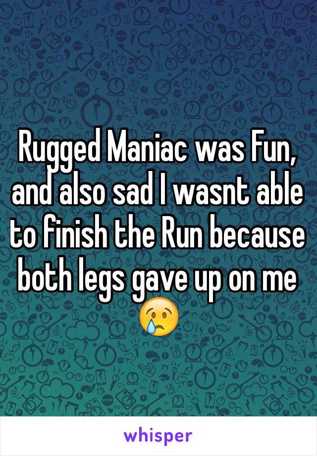 Rugged Maniac was Fun, and also sad I wasnt able to finish the Run because both legs gave up on me 😢