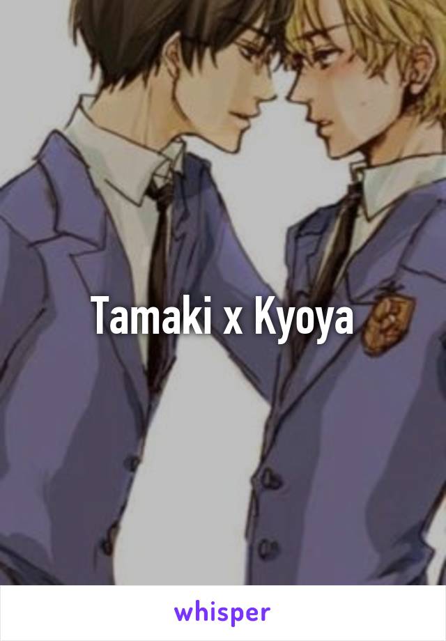 Tamaki x Kyoya