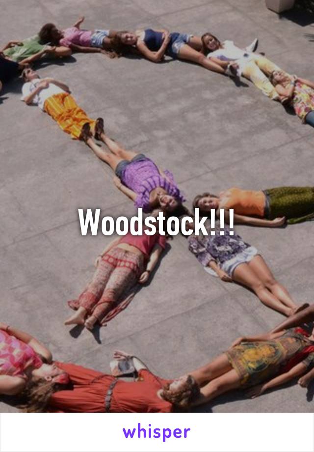 Woodstock!!!