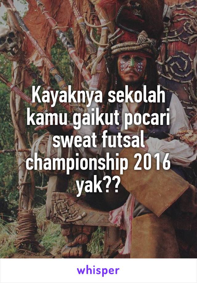 Kayaknya sekolah kamu gaikut pocari sweat futsal championship 2016 yak??