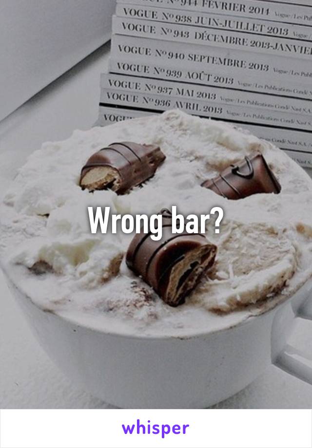 Wrong bar?