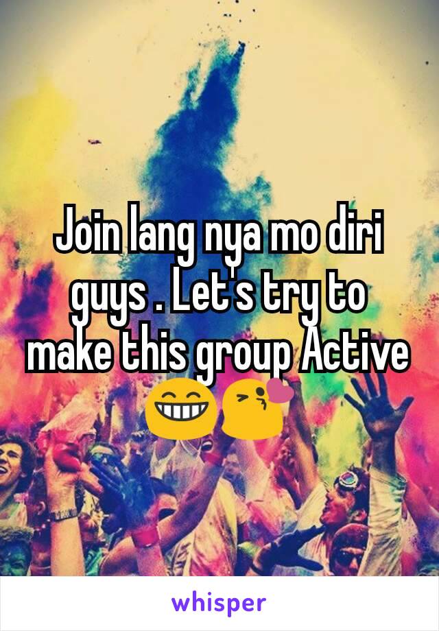 Join lang nya mo diri guys . Let's try to make this group Active 😁😘