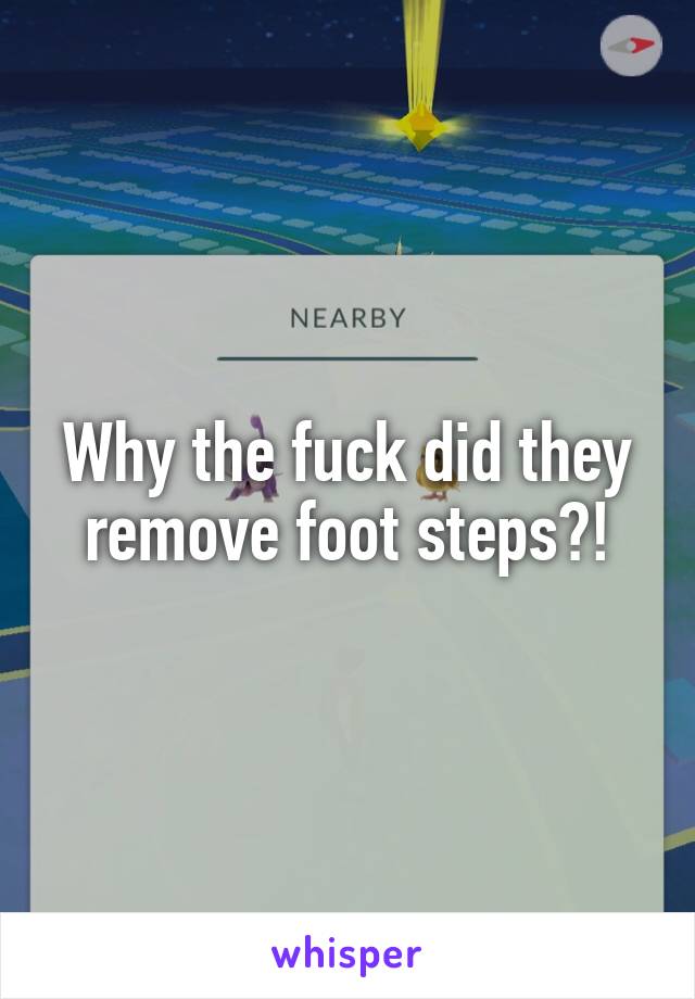 Why the fuck did they remove foot steps?!