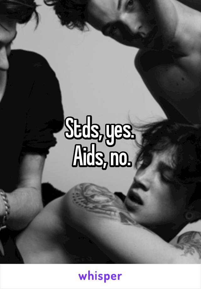 Stds, yes. 
Aids, no.