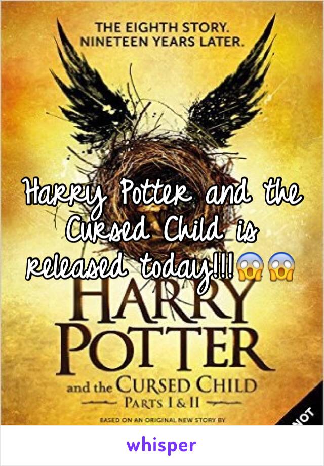 Harry Potter and the Cursed Child is released today!!!😱😱