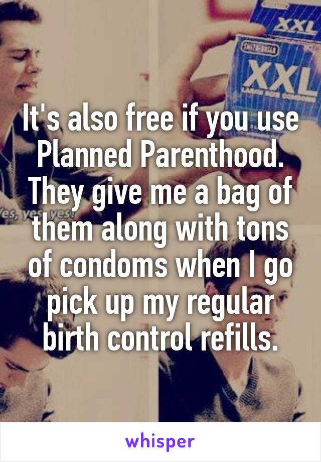 It's also free if you use Planned Parenthood. They give me a bag of them along with tons of condoms when I go pick up my regular birth control refills.