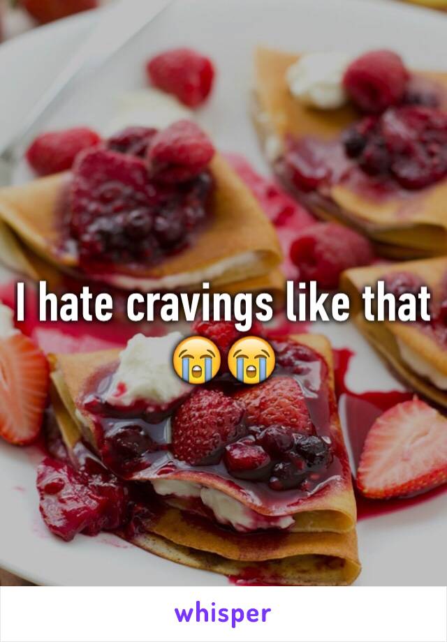 I hate cravings like that 😭😭