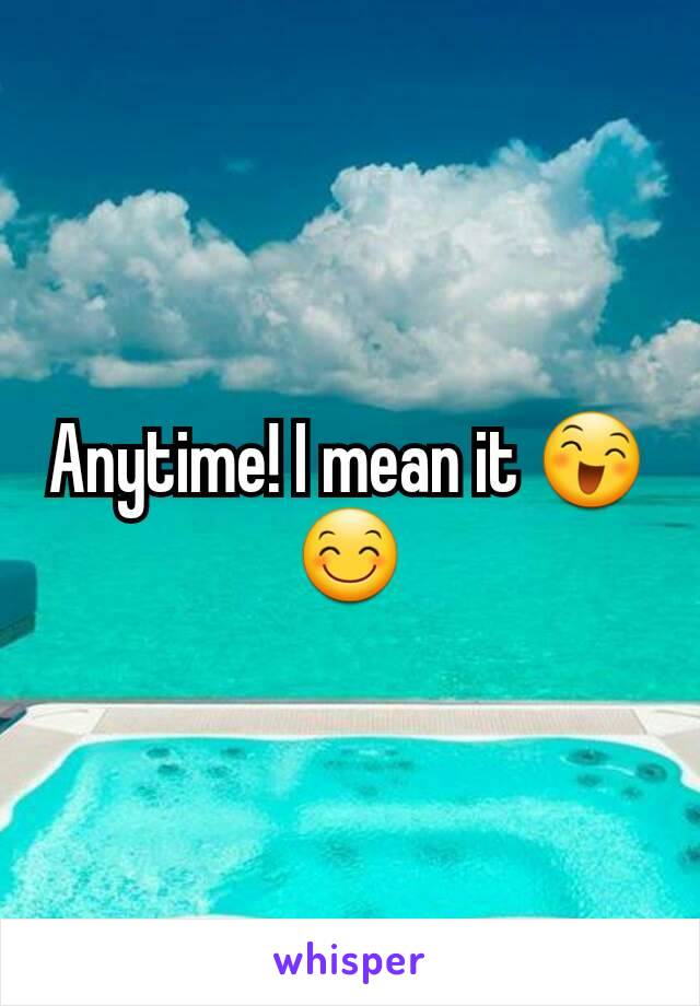 Anytime! I mean it 😄😊