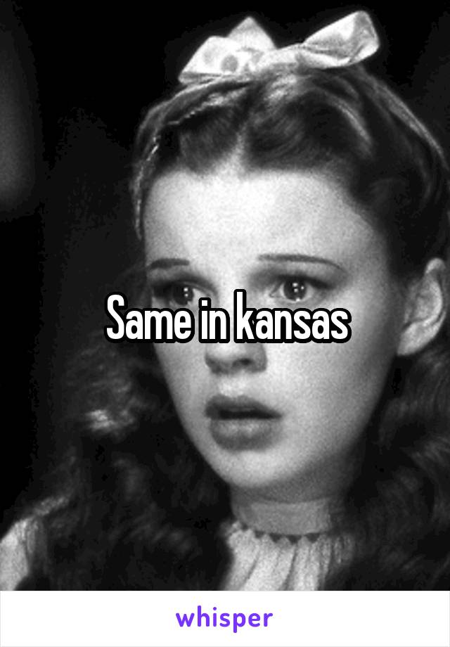 Same in kansas