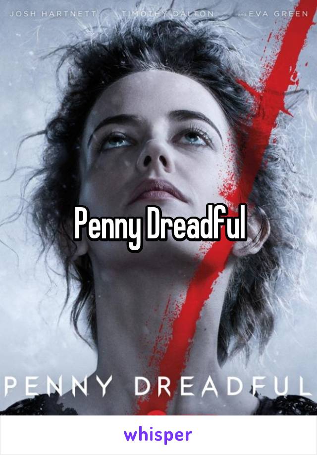 Penny Dreadful