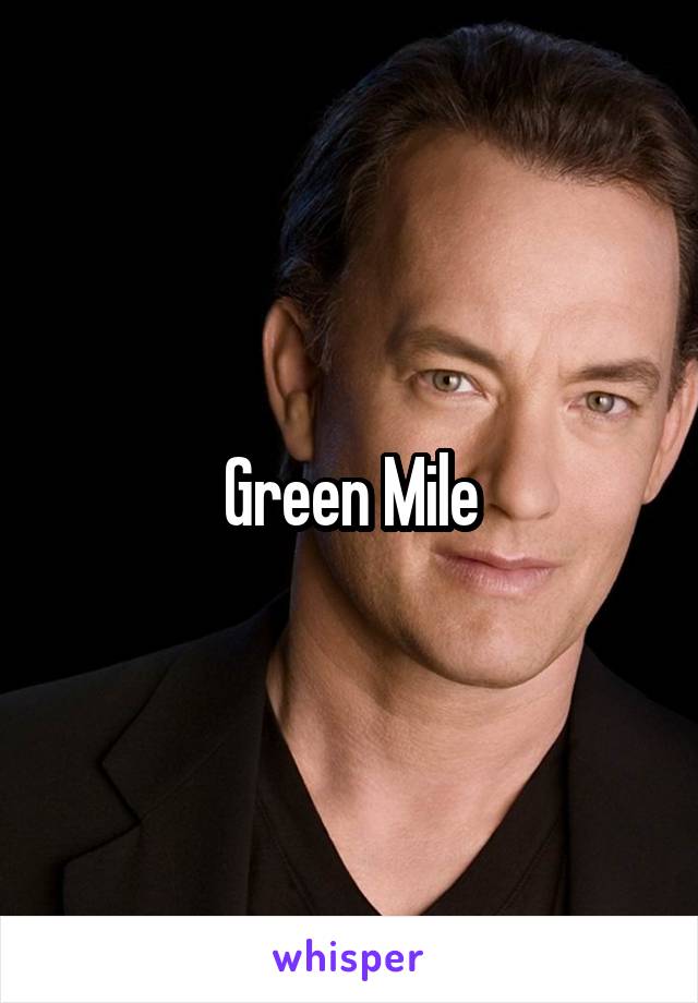 Green Mile