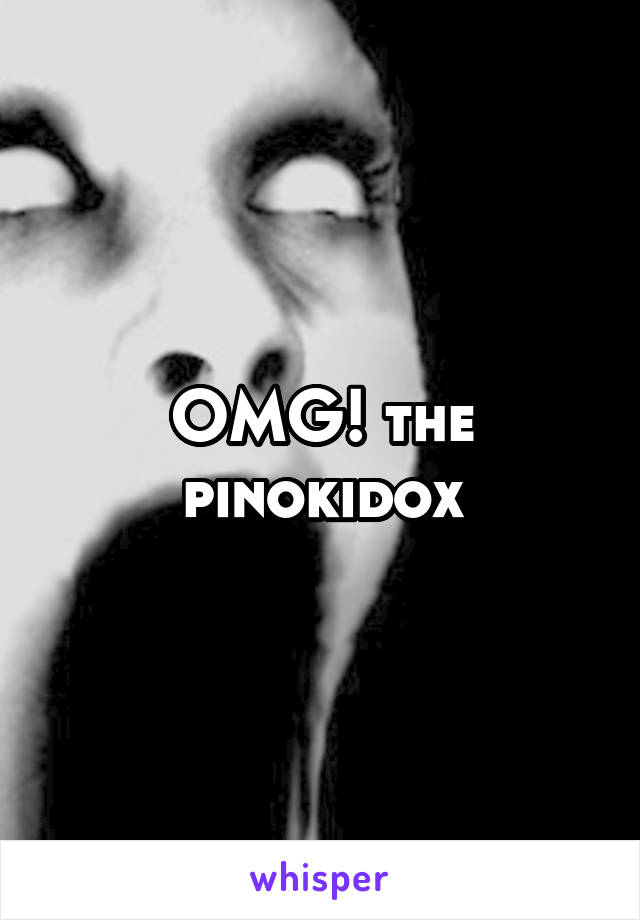 OMG! the pinokidox