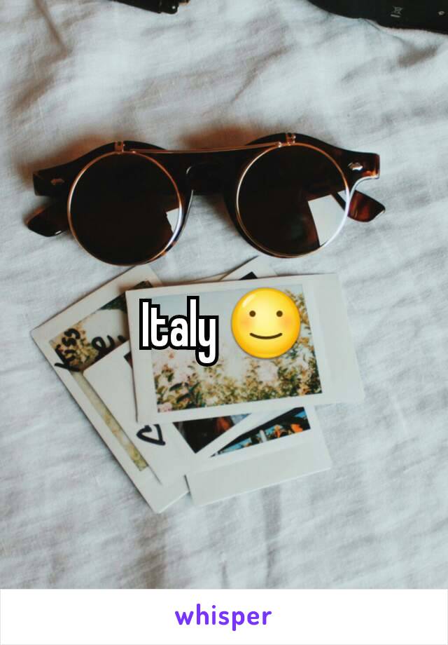 Italy ☺