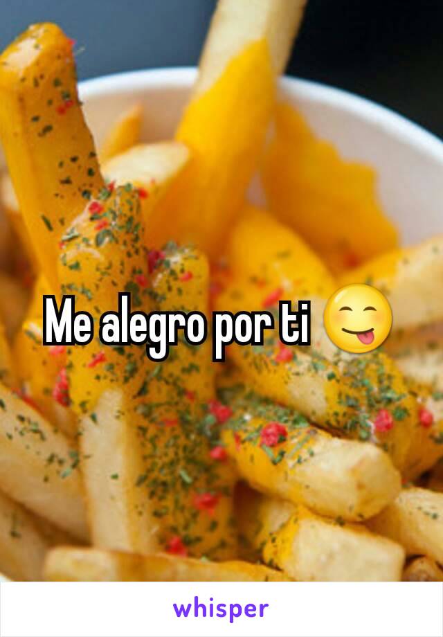 Me alegro por ti 😋