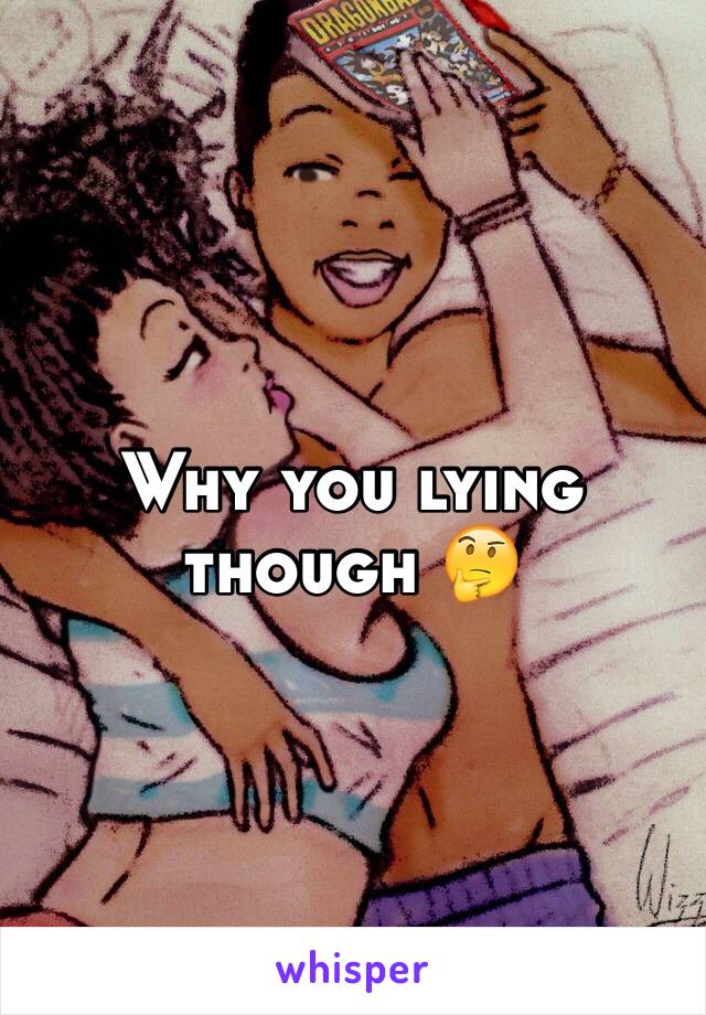 Why you lying though 🤔