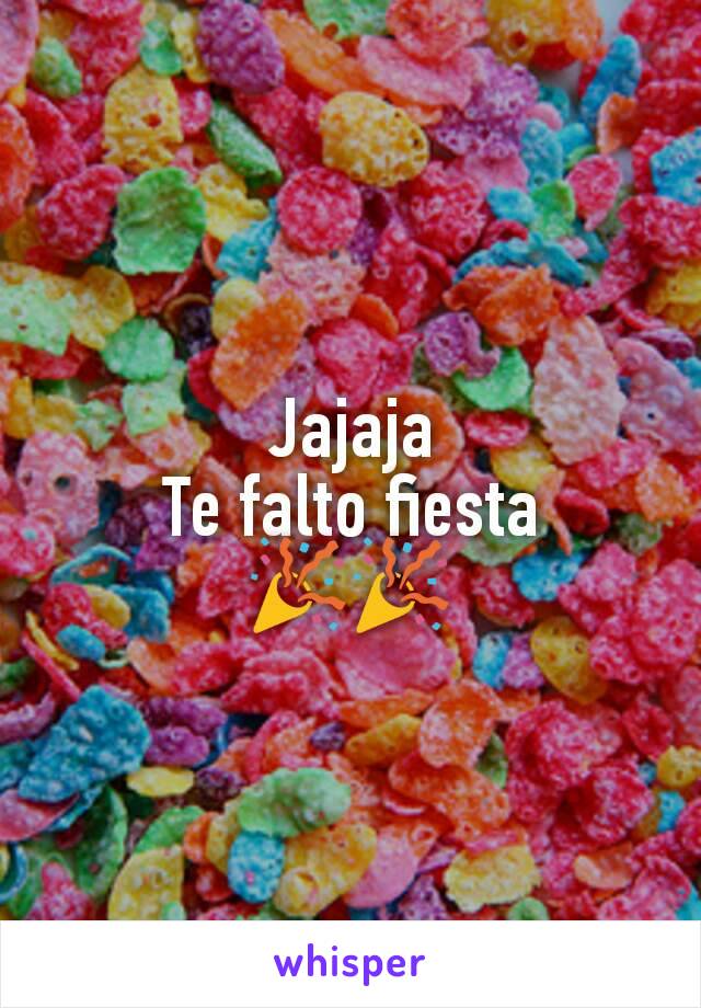 Jajaja
Te falto fiesta
🎉🎉