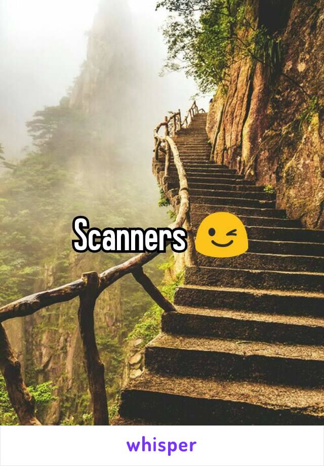 Scanners 😉