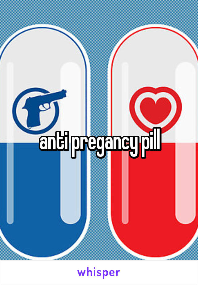 anti pregancy pill