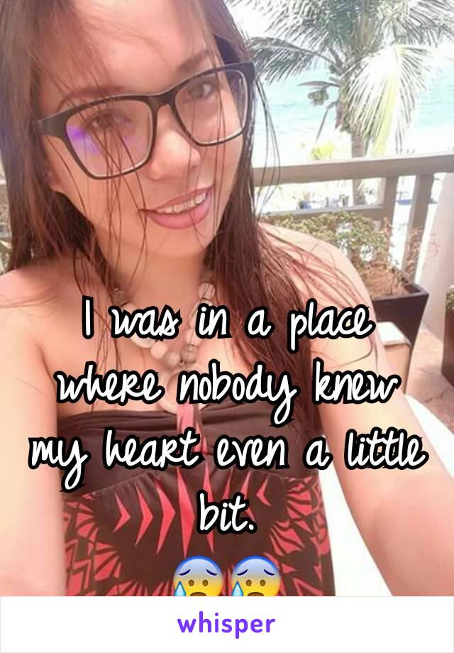 I was in a place where nobody knew my heart even a little bit.
😰😰