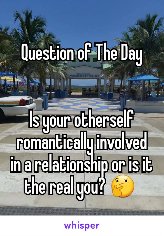 Question of The Day


Is your otherself romantically involved in a relationship or is it the real you? 🤔 