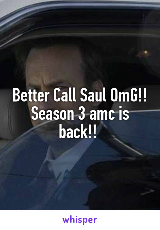 Better Call Saul OmG!! Season 3 amc is back!! 