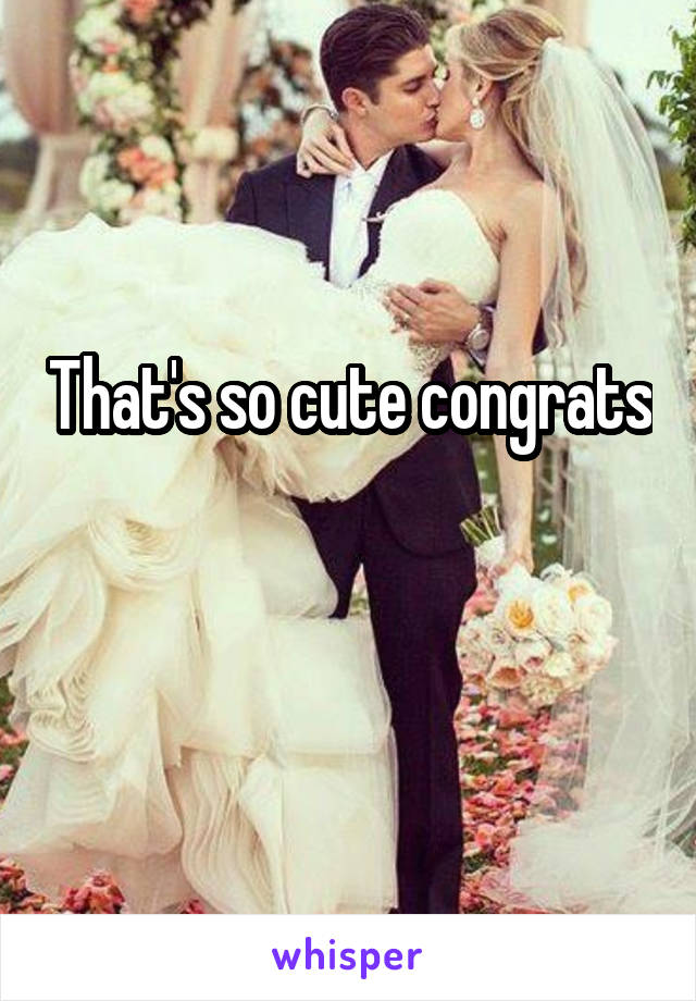 That's so cute congrats 
