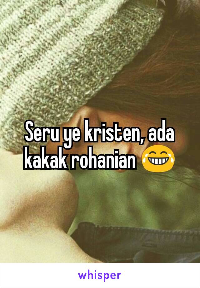 Seru ye kristen, ada kakak rohanian 😂