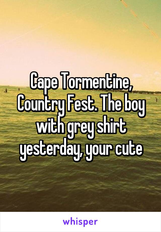 Cape Tormentine, Country Fest. The boy with grey shirt yesterday, your cute