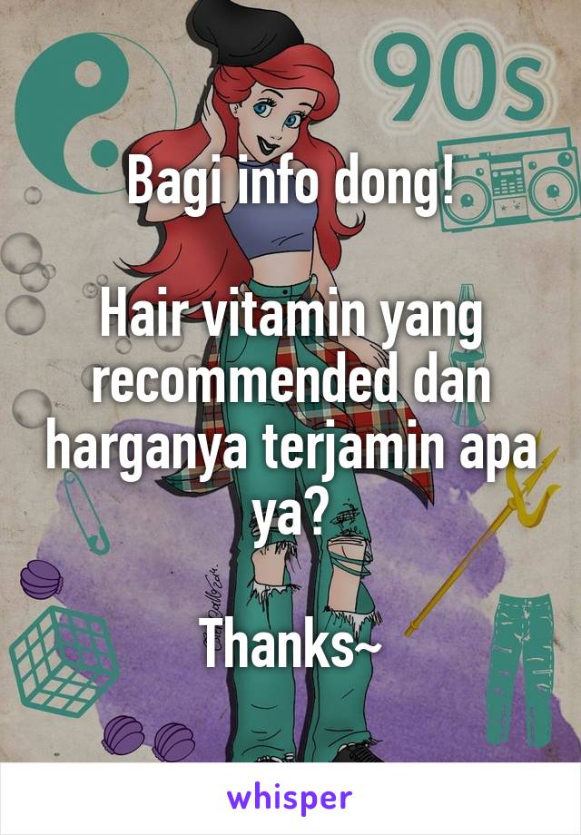 Bagi info dong!

Hair vitamin yang recommended dan harganya terjamin apa ya?

Thanks~