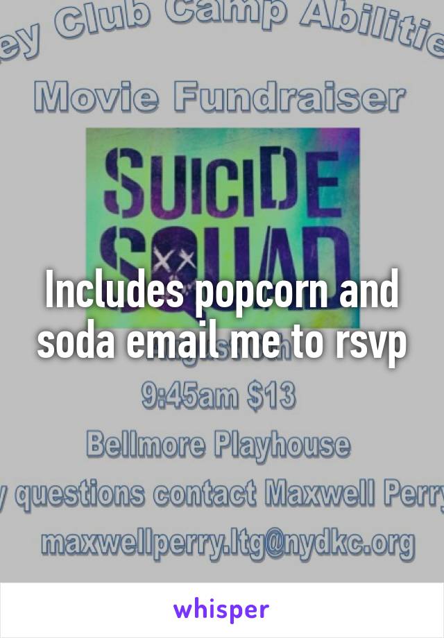 Includes popcorn and soda email me to rsvp