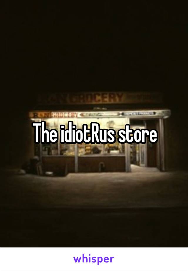 The idiotRus store