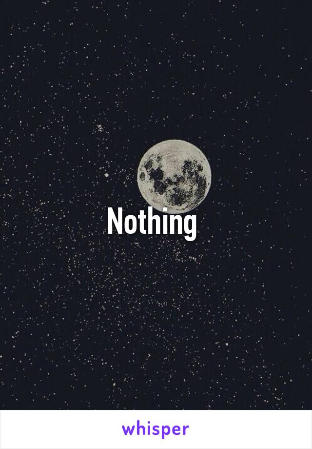 Nothing 