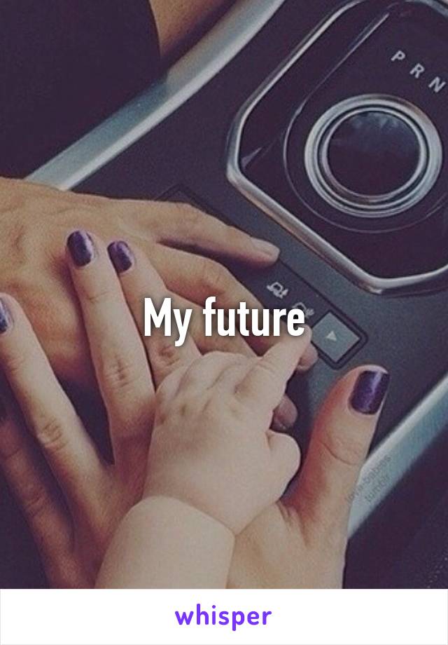 My future