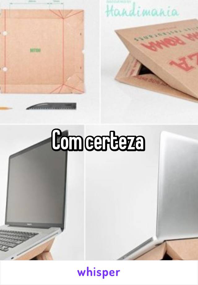 Com certeza 