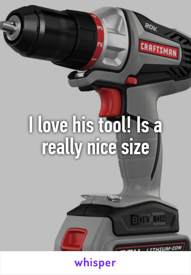 I love his tool! Is a really nice size