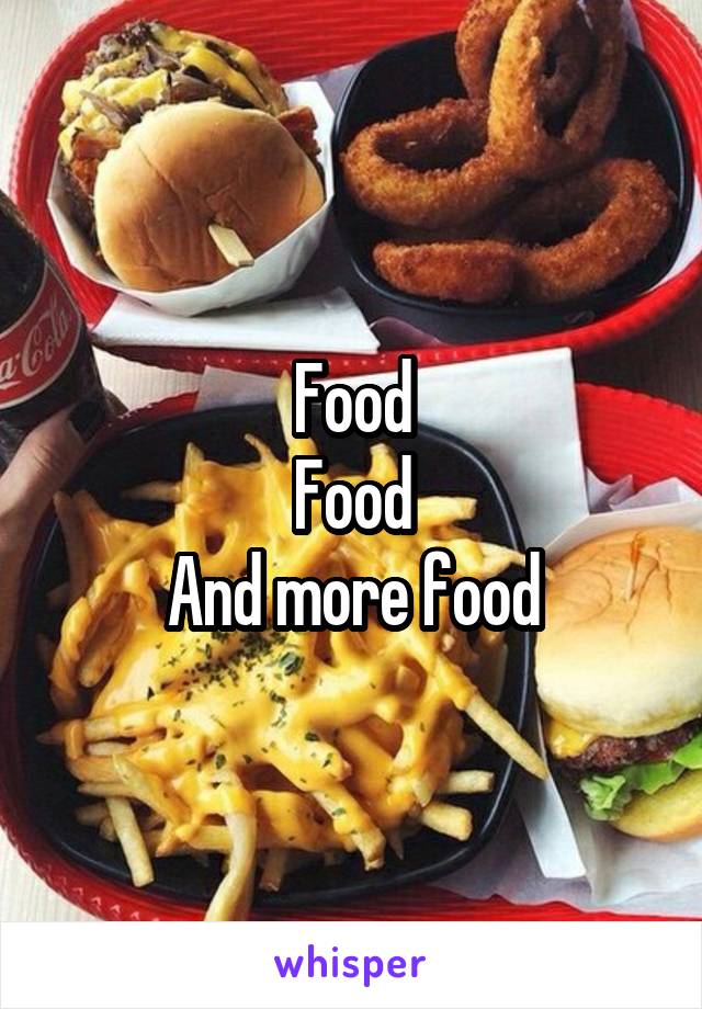 Food
Food
And more food