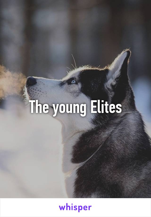 The young Elites