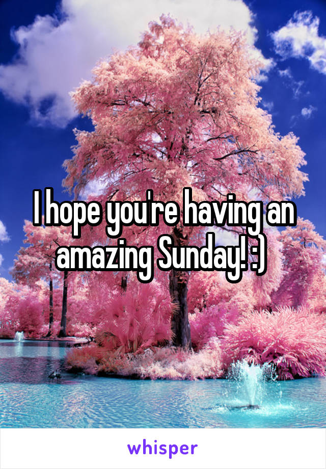 I hope you're having an amazing Sunday! :) 