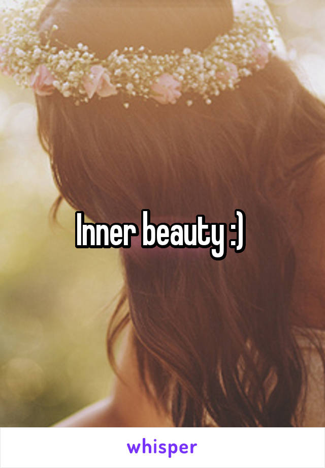 Inner beauty :) 