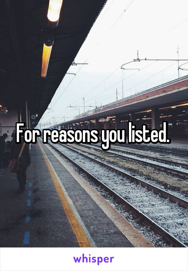 For reasons you listed. 