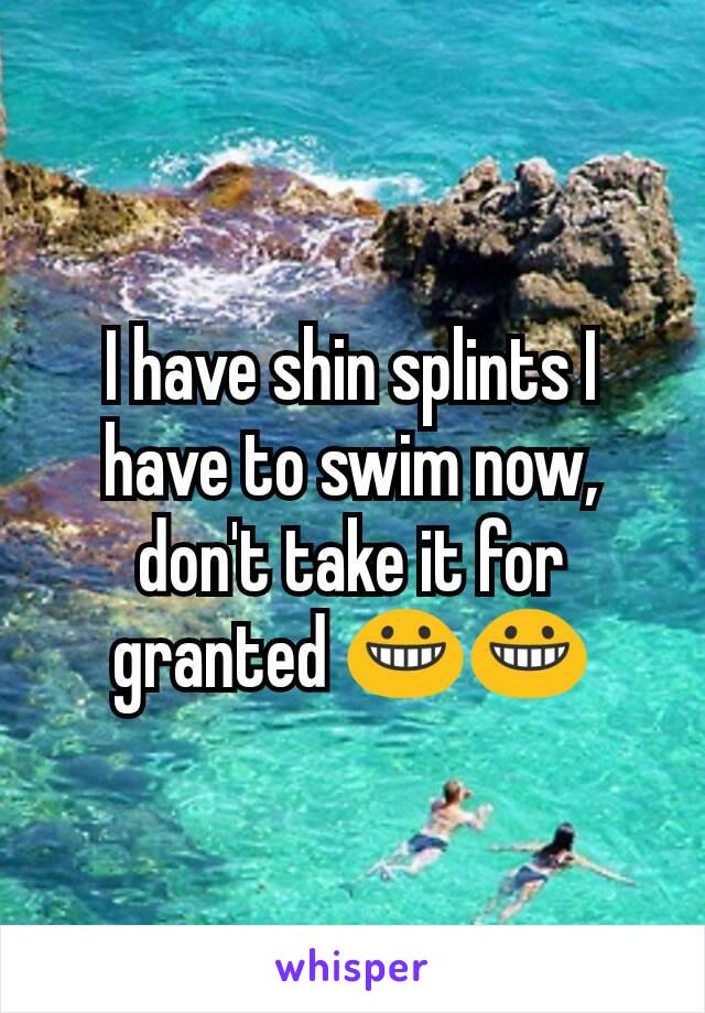 I have shin splints I have to swim now, don't take it for granted 😀😀