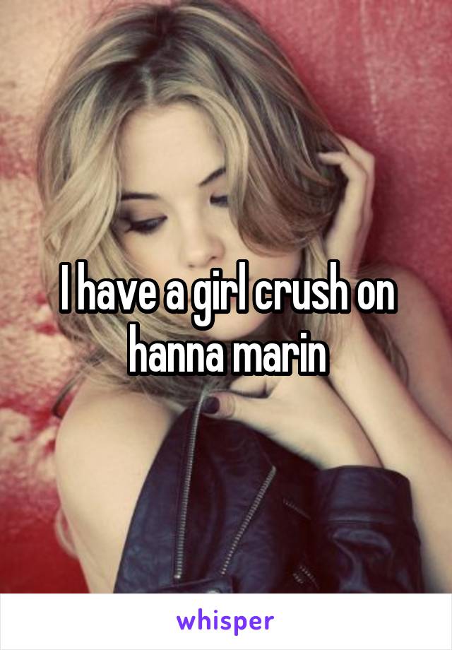 I have a girl crush on hanna marin