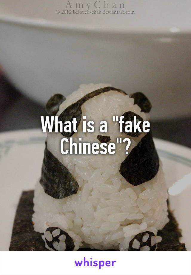 What is a "fake Chinese"?