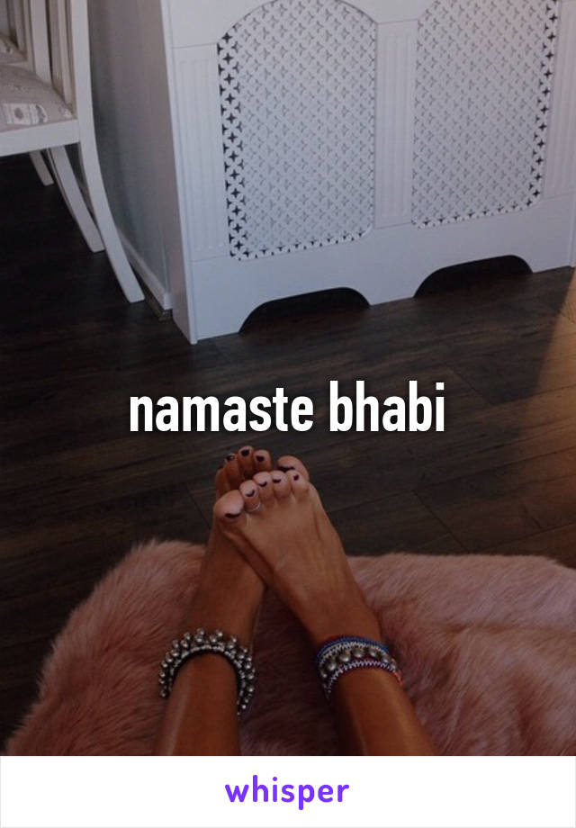 namaste bhabi