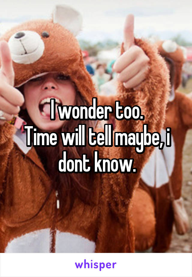I wonder too.
Time will tell maybe, i dont know.