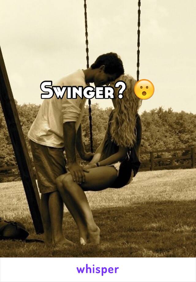 Swinger? 😮