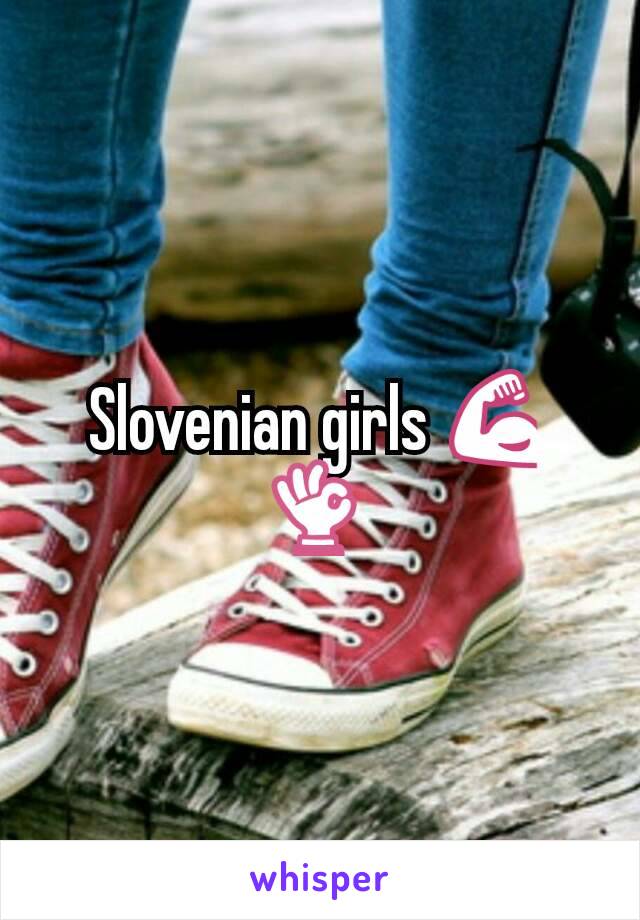 Slovenian girls 💪👌 