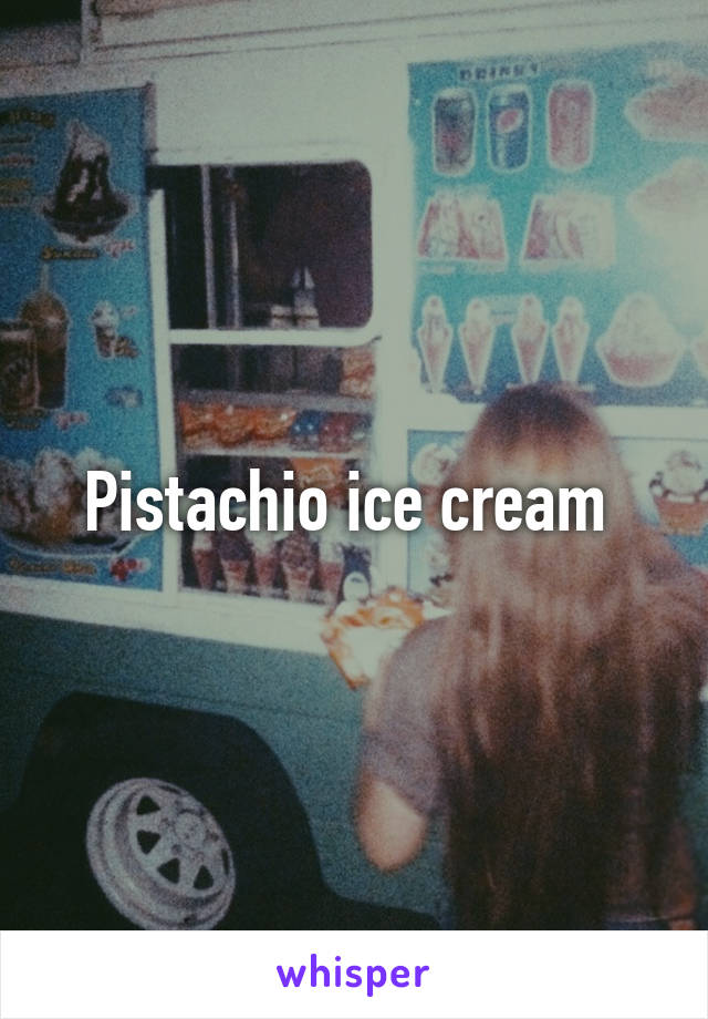 Pistachio ice cream 
