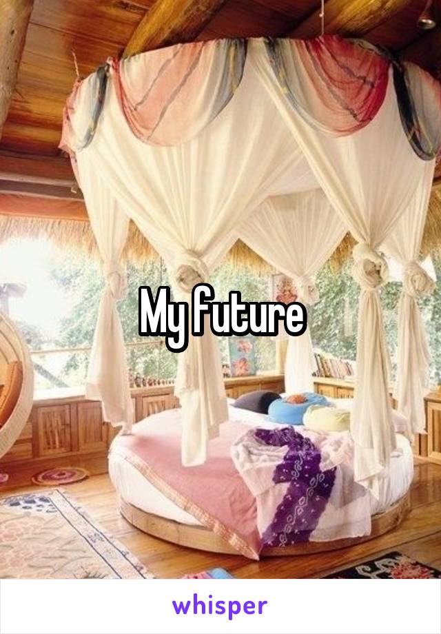 My future